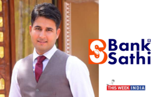 AI enabled FinTech platform BankSathi raises Rs 4 cr funding from Hem Angels and Reputed Entrepreneurs - thisweekindia