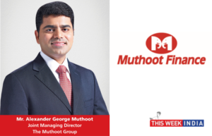 Muthoot Finance has positively impacted over 4.5 lakh people - thisweekindia
