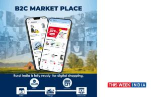 VilCart Launches B2C Marketplace App, Empowering Rural Consumers Through Local Kirana Stores - thisweekindia